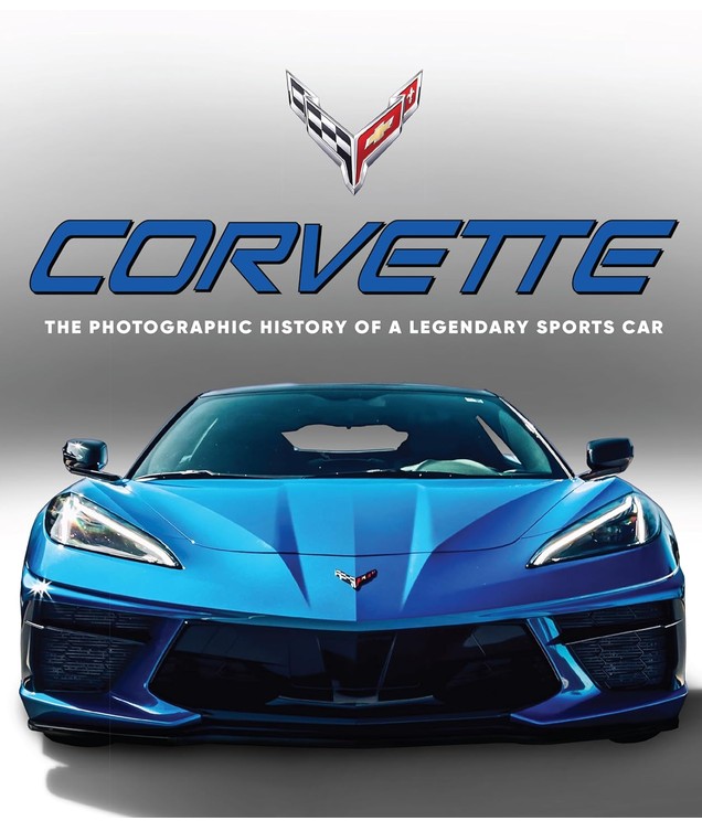 
Corvette: The Photographic History of a Legendary Sports Car 